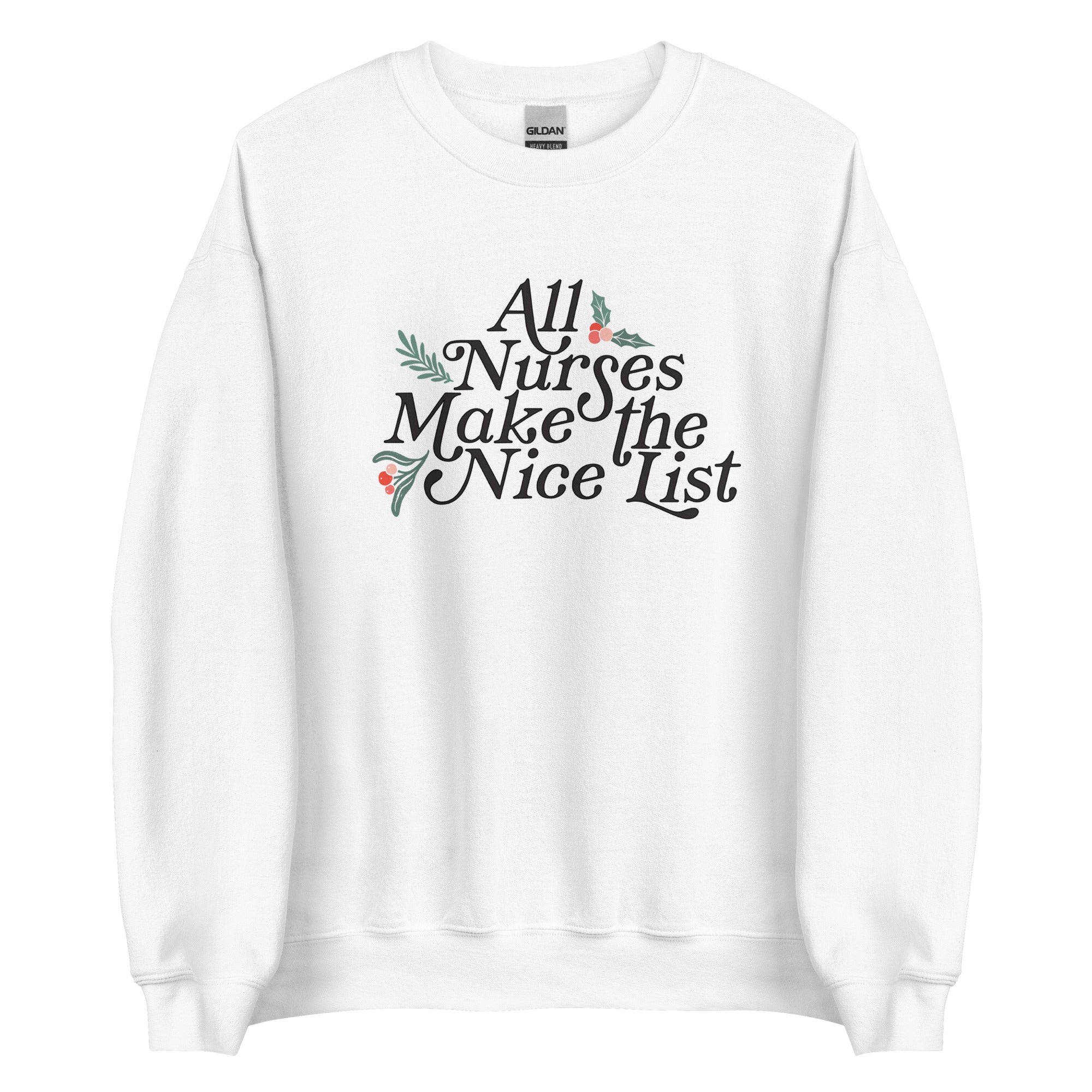 All Nurses Make the Nice List Crewneck