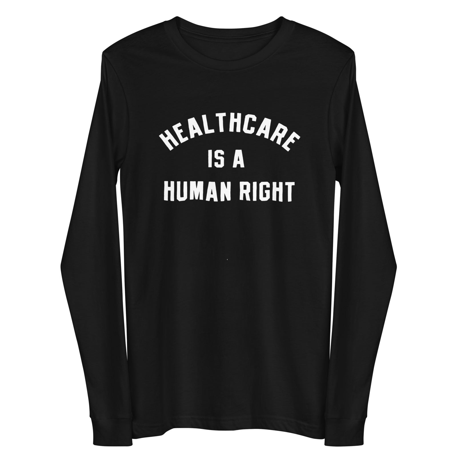 Healthcare is a Human Right Long Sleeve