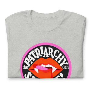 The Patriarchy Can Suck It Tee