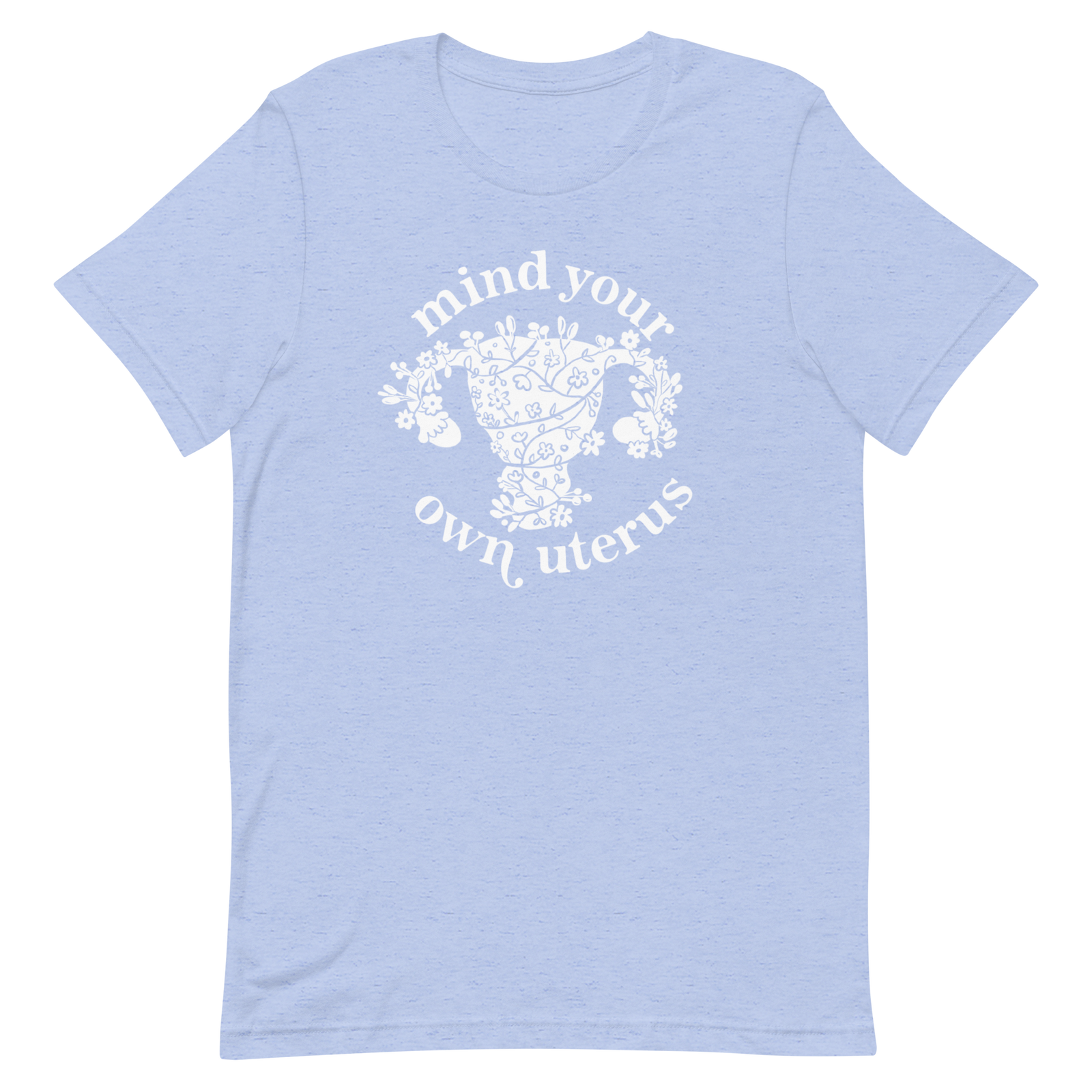 Mind Your Own Uterus Tee