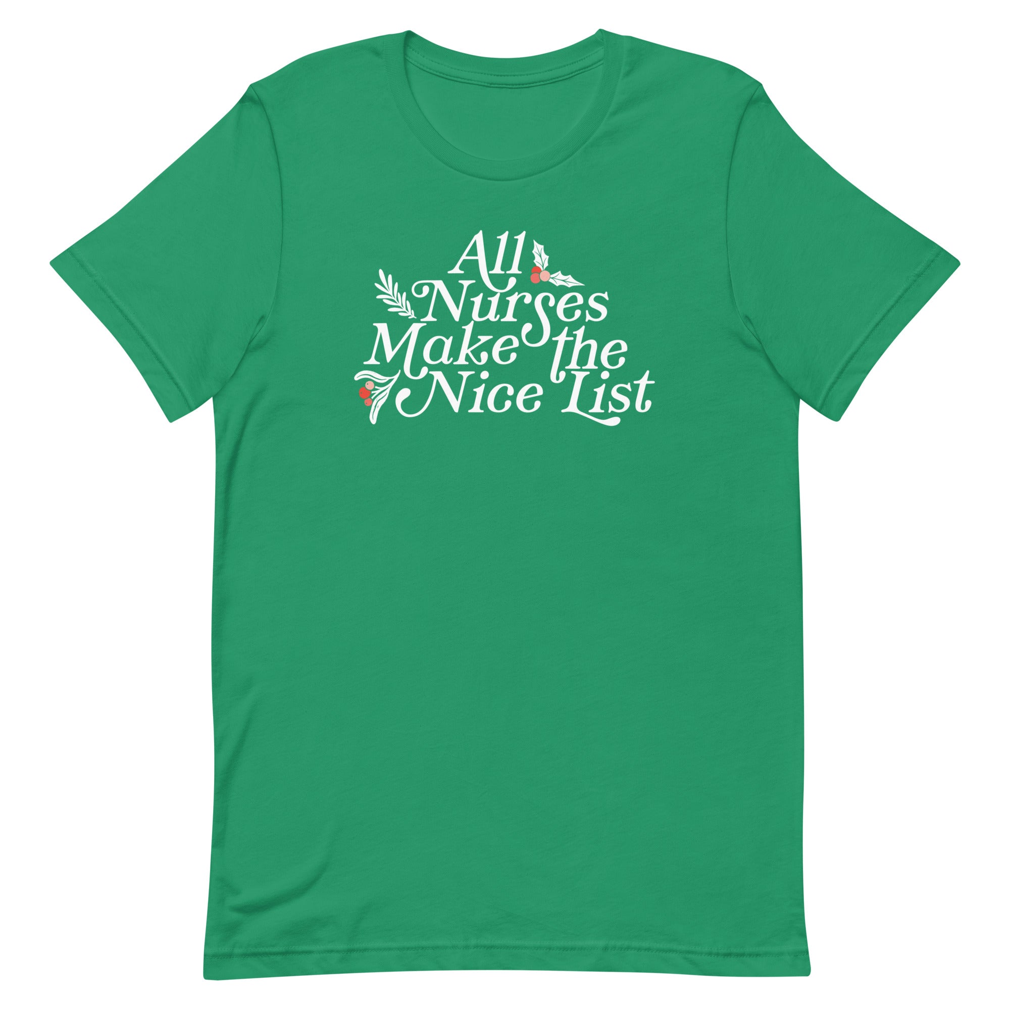 All Nurses Make the Nice List Green Tee