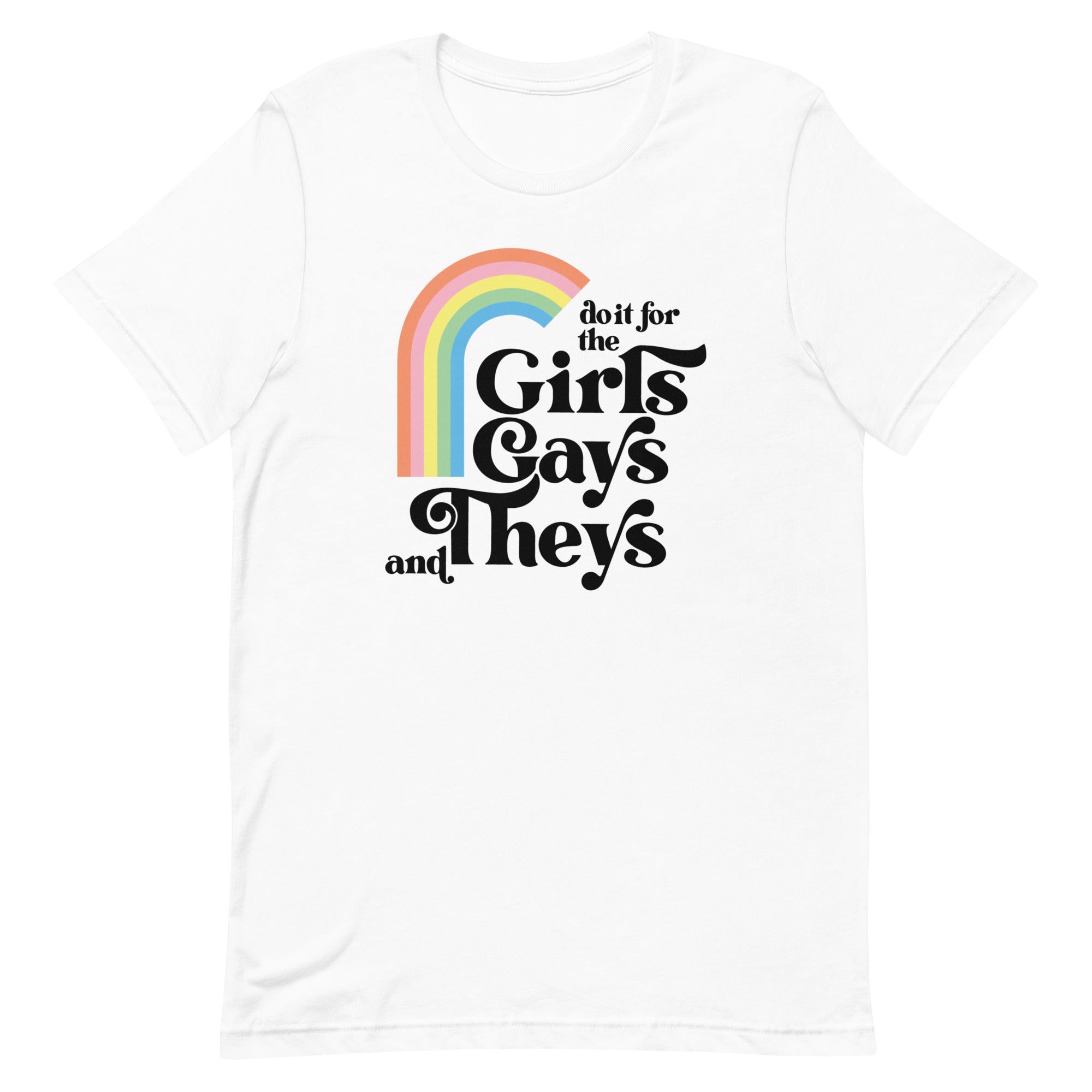Do it For the Girls, Gays and Theys - Pastel Tee