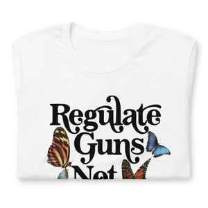 Regulate Guns Not Bodies Tee