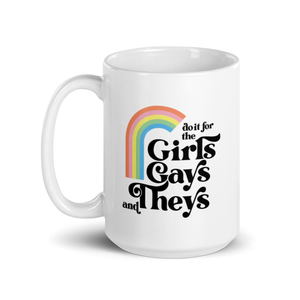 Do It For The Girls, Gays & Theys Mug