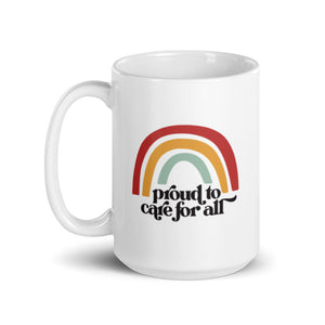 Proud to Care for All Mug