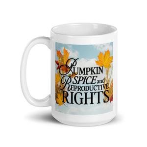 Pumpkin Spice and Reproductive Rights Mug