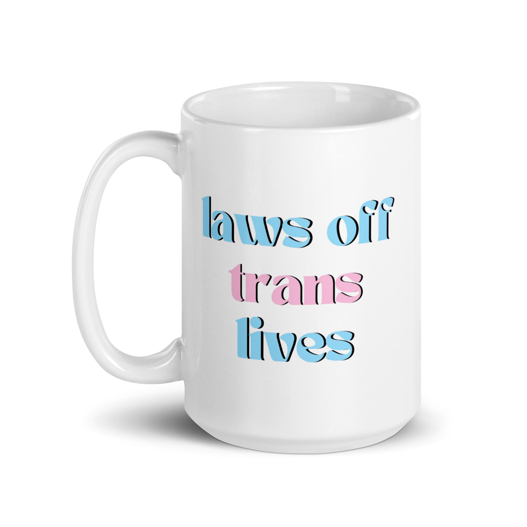 Laws Off Trans Lives Mugs