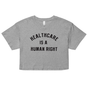 Healthcare is a Human Right Crop Top
